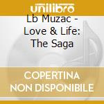 Lb Muzac - Love & Life: The Saga cd
