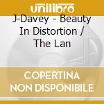 J-Davey - Beauty In Distortion / The Lan cd