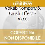 Vokab Kompany & Crush Effect - Vkce cd