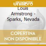 Louis Armstrong - Sparks, Nevada cd musicale di Louis Armstrong