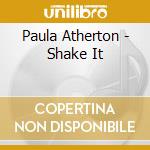 Paula Atherton - Shake It cd