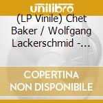 (LP Vinile) Chet Baker / Wolfgang Lackerschmid - Ballads For Two lp vinile