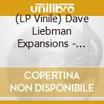 (LP Vinile) Dave Liebman Expansions - Selflessness vinile