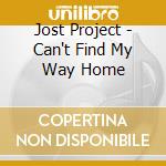 Jost Project - Can't Find My Way Home cd