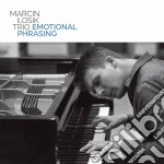 Marcin Losik Trio - Emotional Phrasing