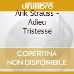Arik Strauss - Adieu Tristesse cd