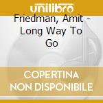 Friedman, Amit - Long Way To Go cd