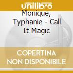 Monique, Typhanie - Call It Magic cd