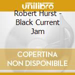 Robert Hurst - Black Current Jam cd