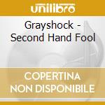 Grayshock - Second Hand Fool cd