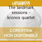The landmark sessions - kronos quartet cd