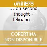 ... on second thought - feliciano jose' cd