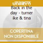 Back in the day - turner ike & tina cd