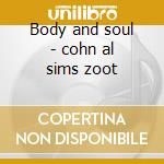 Body and soul - cohn al sims zoot cd