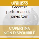 Greatest performances - jones tom cd musicale di Tom Jones