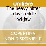 The heavy hitter - davis eddie lockjaw cd