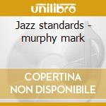 Jazz standards - murphy mark cd