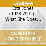 Etta Jones (1928-2001) - What She Does Best cd musicale di Etta Jones