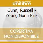 Gunn, Russell - Young Gunn Plus cd
