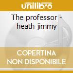 The professor - heath jimmy cd