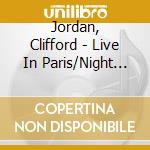 Jordan, Clifford - Live In Paris/Night Of Th cd