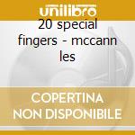 20 special fingers - mccann les cd