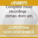 Complete muse recordings - romao dom um cd
