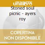 Stoned soul picnic - ayers roy cd