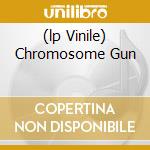 (lp Vinile) Chromosome Gun cd
