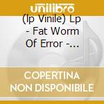 (lp Vinile) Lp - Fat Worm Of Error - Pregnant Babies Pregnant With Pregnant B