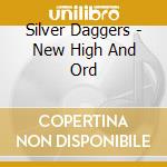 Silver Daggers - New High And Ord cd