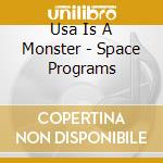 Usa Is A Monster - Space Programs cd