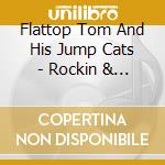 Flattop Tom And His Jump Cats - Rockin & Jumpin The Blues cd