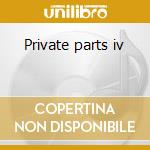 Private parts iv cd musicale di Anthony Phillips