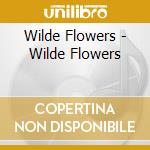 Wilde Flowers - Wilde Flowers cd