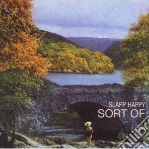 Slapp Happy - Sort Of cd musicale di Happy Slapp