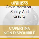 Gavin Harrison - Sanity And Gravity cd