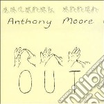 Anthony Moore - Out