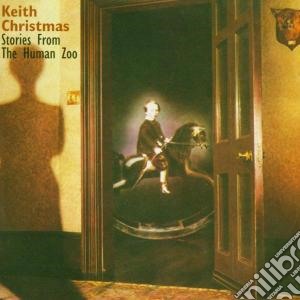 Stories from the human zoo cd musicale di Keith Christmas