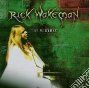 Rick Wakeman - The Mixture cd musicale di Rick Wakeman
