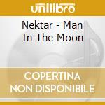 Nektar - Man In The Moon cd musicale di Nektar