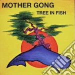 Mother Gong - Tree In Fish cd
