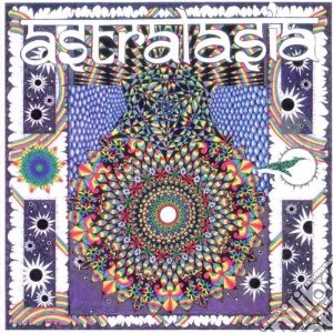 Astralasia - Politics Of Ecstasy cd musicale di Astralasia