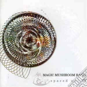 Magic Mushroom Band - Spaced Out Iii cd musicale di Magic mushroom band