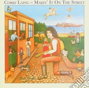Corky Laing - Makin' It On The Street cd musicale di Corky Laing
