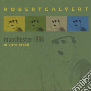 Robert Calvert - In Vitro Breed (2 Cd) cd musicale di Robert Calvert