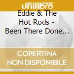 Eddie & The Hot Rods - Been There Done That cd