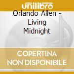 Orlando Allen - Living Midnight cd musicale di Orlando Allen