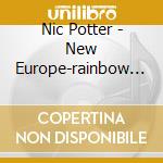 Nic Potter - New Europe-rainbow Colours cd musicale di Nic Potter