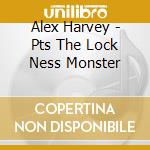 Alex Harvey - Pts The Lock Ness Monster cd